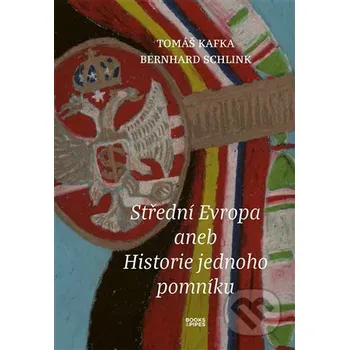 Kniha Střední Evropa aneb Historie jednoho pomníku - Tomáš Kafka Books & Pipes
