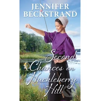 Beletrie pro dospělé Second Chances on Huckleberry Hill - Jennifer Beckstrand Zebra Books