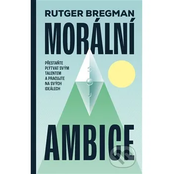 Kniha Morální ambice - Rutger Bregman Argo