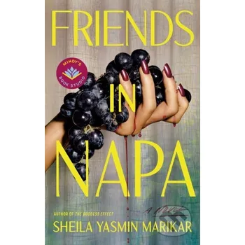 Friends in Napa - Sheila Yasmin Marikar