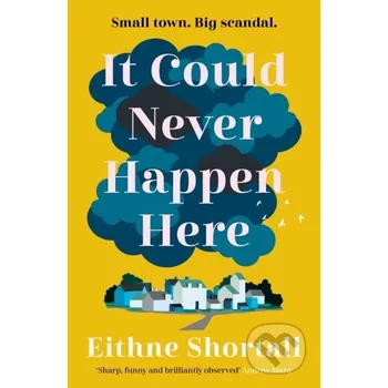 It Could Never Happen Here - Eithne Shortall Corvus
