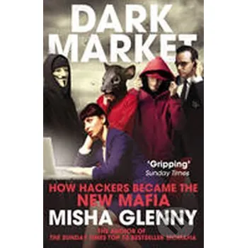 Beletrie pro dospělé DarkMarket : CyberThieves - Misha Glenny Vintage Books