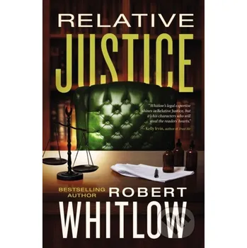 Relative Justice - Robert Whitlow Thomas Nelson Publishers