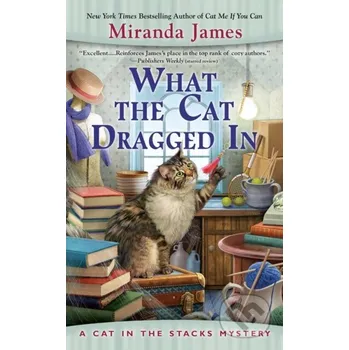 What the Cat Dragged In - Miranda James