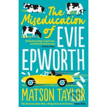 The Miseducation of Evie Epworth - Matson Taylor Scribner