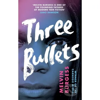 Three Bullets - Melvin Burgess Andersen
