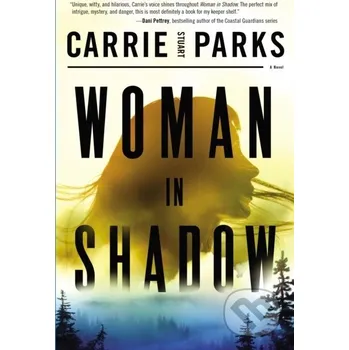 Woman in Shadow - Carrie Stuart Parks Thomas Nelson Publishers