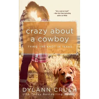 Crazy About A Cowboy - Dylann Crush
