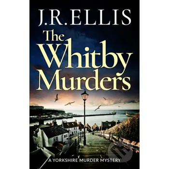 The Whitby Murders - J. R. Ellis Thomas &amp; Mercer
