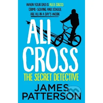 Ali Cross: The Secret Detective - Patterson James Arrow Books