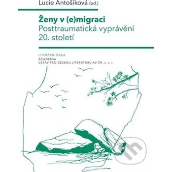 Kniha Ženy v (e)migraci - Lucie Antošíková Academia