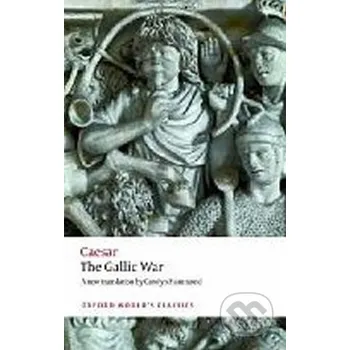 Populárně naučná literatura pro dospělé The Gallic War (Oxford World´s Classics New Edition) - Iulius Gaius Caesar Oxford University Press