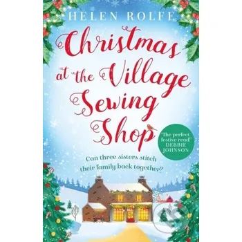 Christmas at the Village Sewing Shop - Helen Rolfe Orion