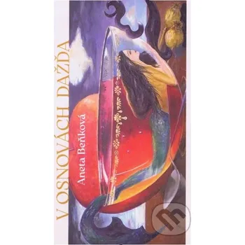 Poezie V osnovách dažďa - Aneta Beňková Lux libris