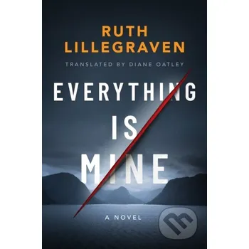 Everything Is Mine - Ruth Lillegraven