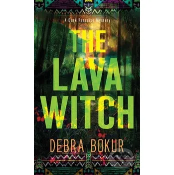 The Lava Witch - Debra Bokur Kensington Publishing Corporation