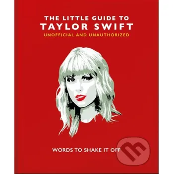 Populárně naučná literatura pro dospělé The Little Book of Taylor Swift - Headline Book Headline Book