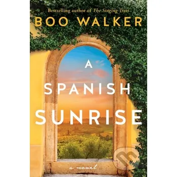 A Spanish Sunrise - Boo Walker Lake Union Publishing