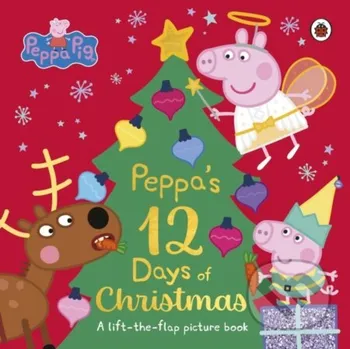 První čtění Peppa Pig: Peppa's 12 Days of Christmas: A Lift-the-Flap Picture Book