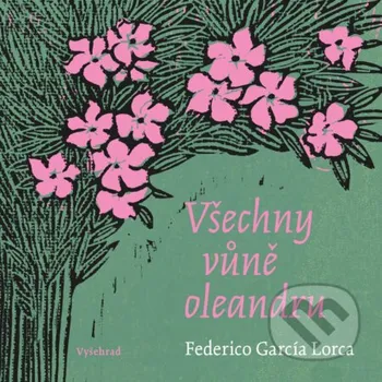 Kniha Všechny vůně oleandru - Federico García Lorca Vyšehrad