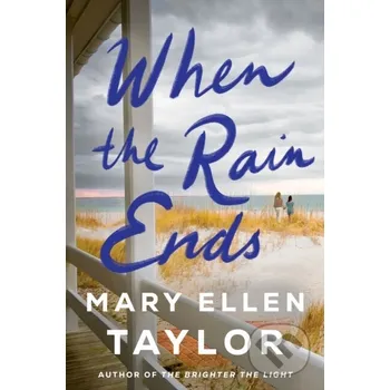 When the Rain Ends - Mary Ellen Taylor