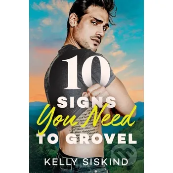 10 Signs You Need to Grovel - Kelly Siskind