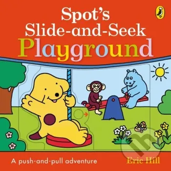 Cizojazyčná kniha Spot's Slide and Seek: Playground - Eric Hill Puffin Books