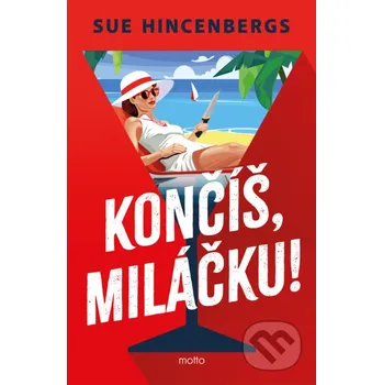 Kniha Končíš, miláčku! - Sue Hincenbergs Motto