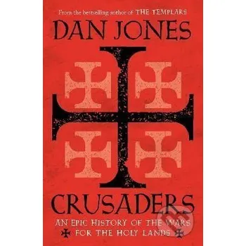 Beletrie pro dospělé Crusaders - Dan Jones Bloomsbury