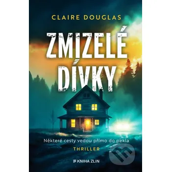 Kniha Zmizelé dívky - Claire Douglas Kniha Zlín
