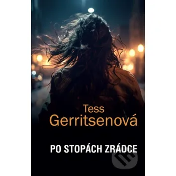 Kniha Po stopách zrádce - Tess Gerritsen HarperCollins