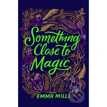 Beletrie pro dospělé Something Close to Magic - Emma Mills Ateneum