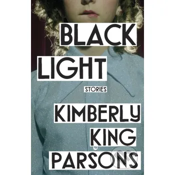 Black Light - Kimberly King Parsons Atlantic Books