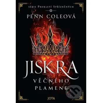 Kniha Prokletí Spřízněných: Jiskra Věčného plamene - Penn Cole Jota