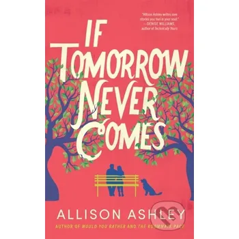 If Tomorrow Never Comes - Allison Ashley Amazon Publishing