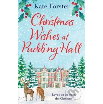 Beletrie pro dospělé Christmas Wishes at Pudding Hall - Kate Forster Aria