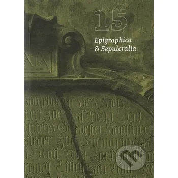 Umění Epigraphica & Sepulcralia 15 - Ústav dějin umění Akademie věd Ústav dějin umění Akademie věd