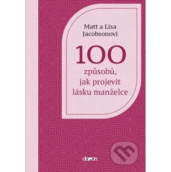 Kniha 100 způsobů, jak projevit lásku manželce - Matt Jacobson, Lisa Jacobson Doron