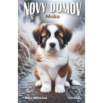 Kniha Nový domov – Moka - Ellen Miles Grada