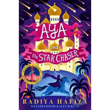 Beletrie pro dospělé Aya and the Star Chaser - Radiya Hafiza Pan Macmillan