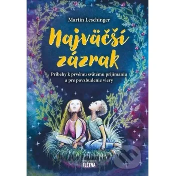 Kniha Najväčší zázrak - Martin Leschinger Martin Leschinger-FLÉTNA