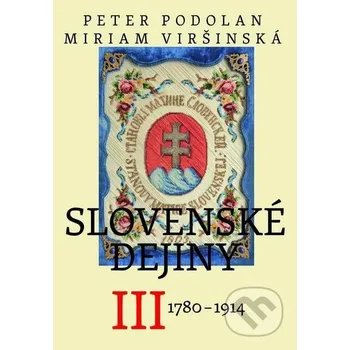 Kniha Slovenské dejiny III - Peter Podolan, Miriam Viršinská Literárne informačné centrum