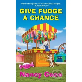 Give Fudge a Chance - Nancy Coco Kensington Publishing Corporation