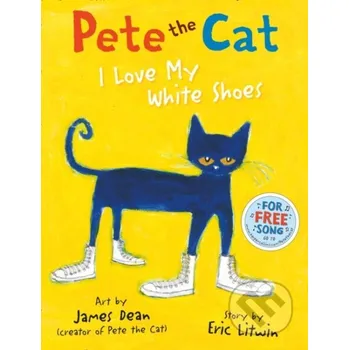 Cizojazyčná kniha Pete the Cat I Love My White Shoes - Eric Litwin HarperCollins