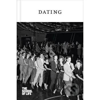 Dating - Press Life of School The The School of Life Press