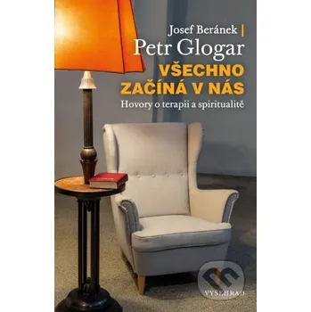 Všechno začíná v nás - Josef Beránek Vyšehrad