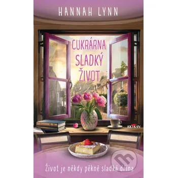 Kniha Cukrárna Sladký život - Hannah Lynn Alpress