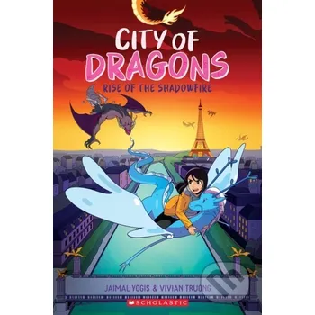 Rise of the Shadowfire: A Graphic Novel (City of Dragons #2) - Jaimal Yogis Scholastic