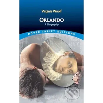 Orlando: a Biography - Virginia Woolf Dover Publications