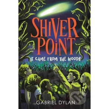 Shiver Point: It Came from the Woods - Gabriel Dylan Piccadilly